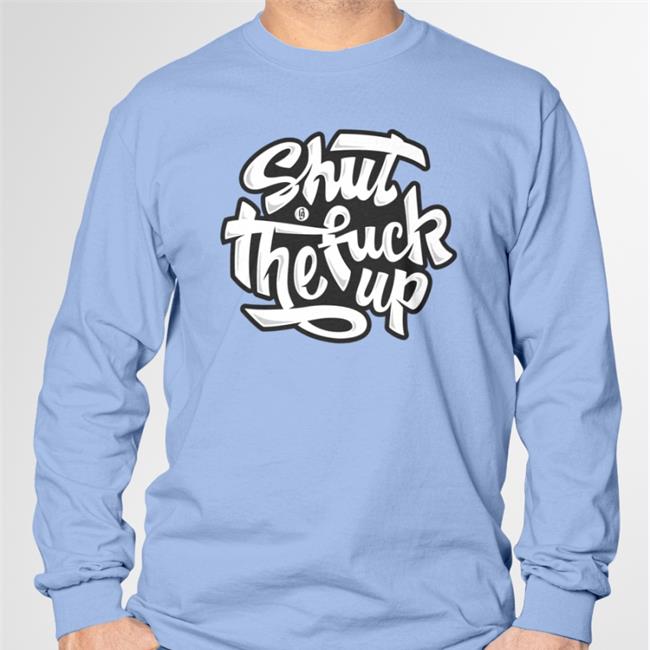 Roblox Shut The Fuck Up Shirt Roblox Shut The Fuck Up Shirt