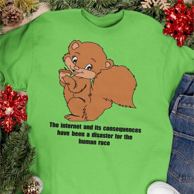 The Internet And Its Consequences Have Been A Disaster For The Human Race Tee Shirt Shirtsthtgohard