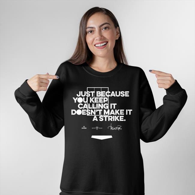 RotoWear Store Just Because You Keep Calling Doesn’t Make It A Strike Hoodied Sweatshirt