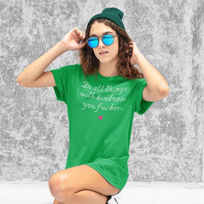 Do All Things With Kindness You Fucker Shirt Wholesomememes Store Navy