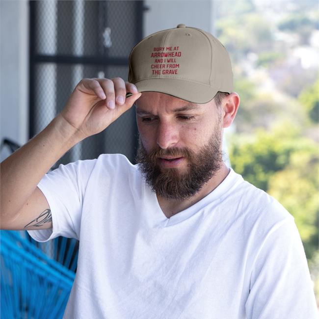 Bury Me At Arrowhead And I Will Cheer From The Grave Hat