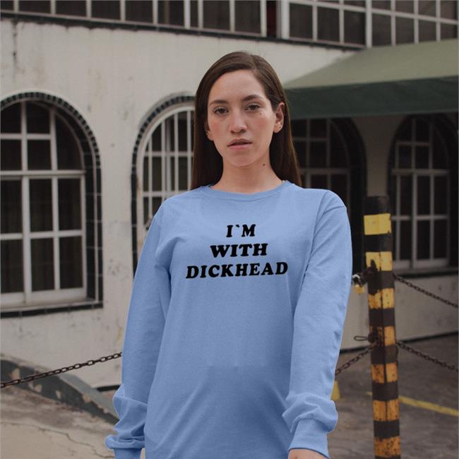 I'm With Dickhead Shirt