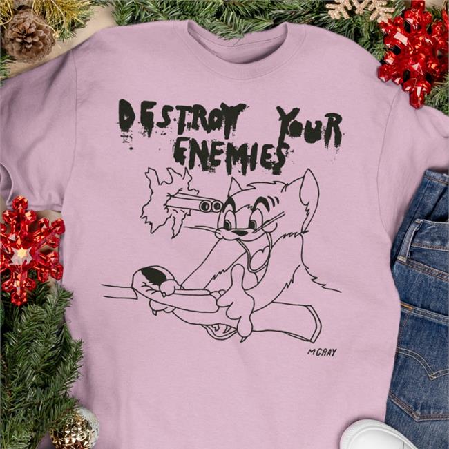 Really Good Artist Store Destroy Your Enemies Shirt