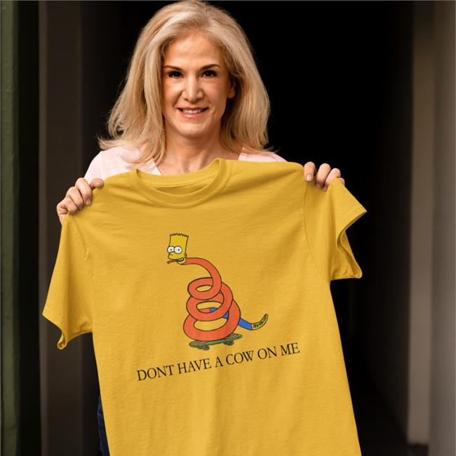 Nickeldoodle Don't Have A Cow On Me Shirt Simpsons