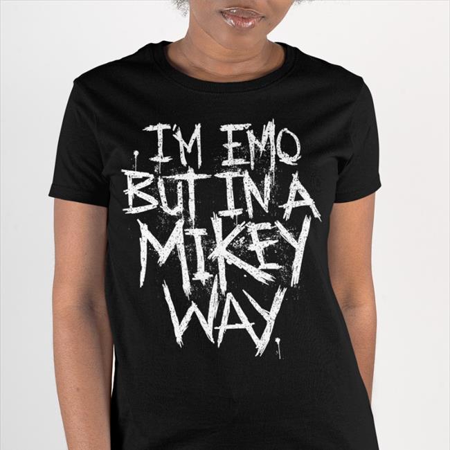 I'm Emo But In A Mikey Way Funny T Shirt Grind Store