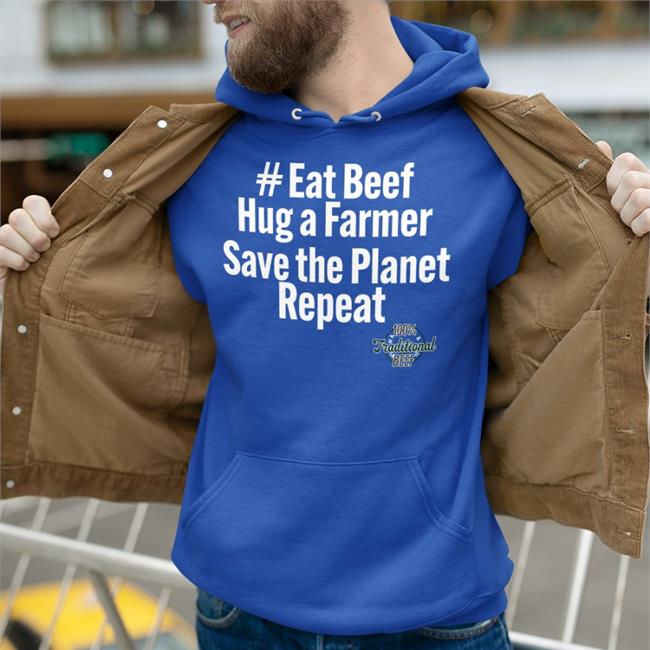 Eat Beef Hug A Farmer Save The Planet Repeat T Shirt