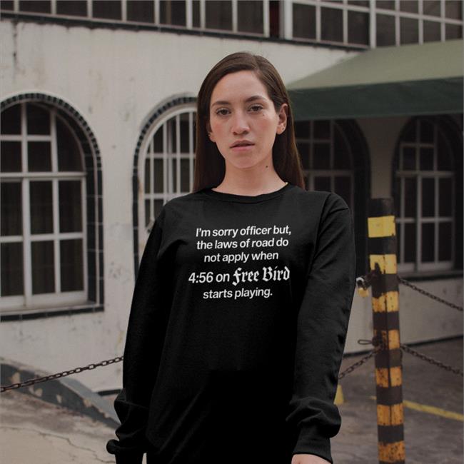 Barelylegal Shop I'm Sorry Officer But The Laws Of Road Do Apply When On Free Bird Hoodie Barelylegalclothing