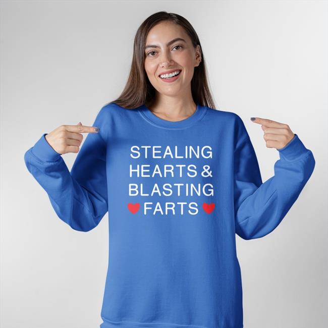 Stealing Hearts And Blasting Farts Tee Shirt Stealing Hearts And Blasting Farts Shirt