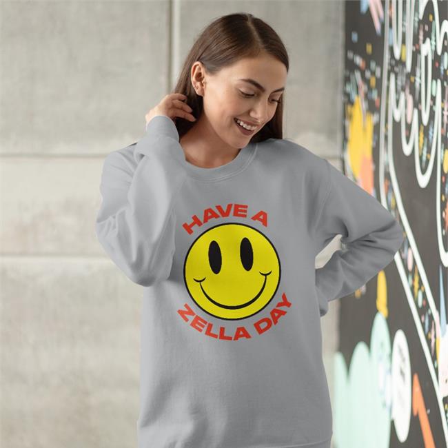 Have A Zella Day Shirts