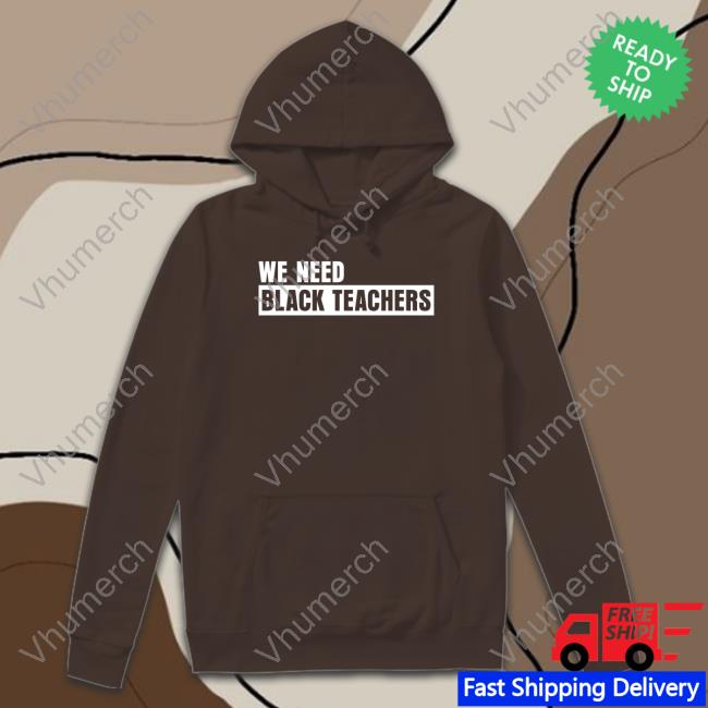 Greg Carr We Need Black Teachers T Shirt