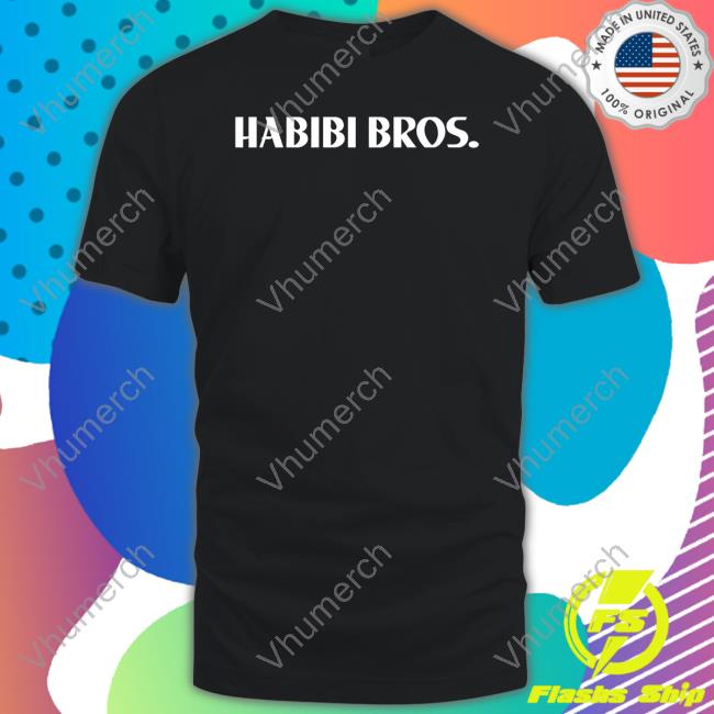 Habibi Bros New Shirt