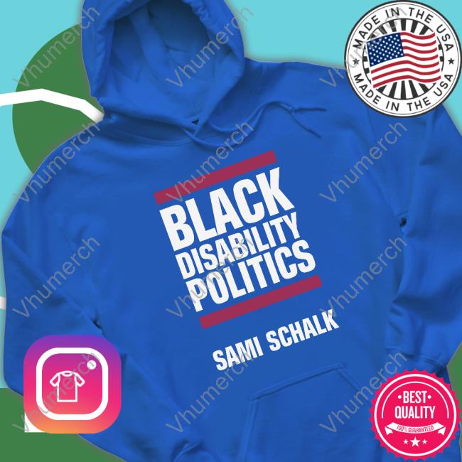 Drsamischalk Black Disability Politics Sami Schalk Tee Shirt Black Disability Politics Sami Schalk T-Shirt