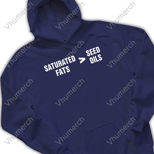 Thebestpoliticalshirts Merch Saturated Fats Vs Seed Oils Shirt