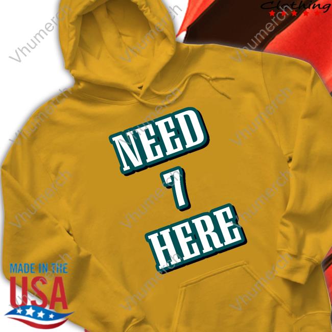 Need 7 Here Tee Shirt Need 7 Here Shirts