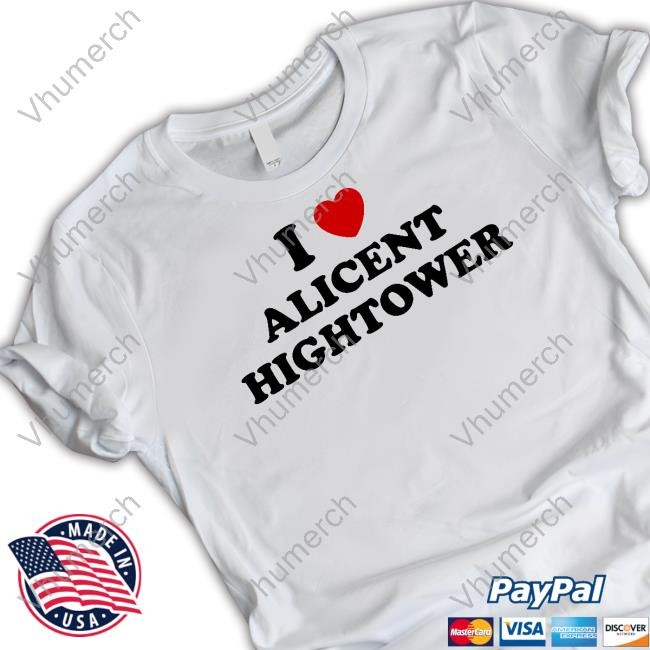Tabogens I Love Alicent Hightower New Shirt Tabogens I Love Alicent Hightower Shirts