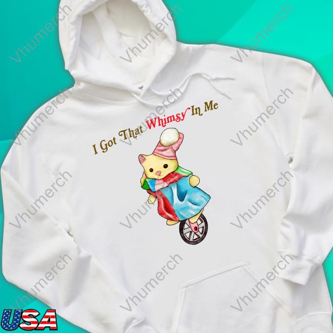 I Got That Whimsy In Me Hoodie