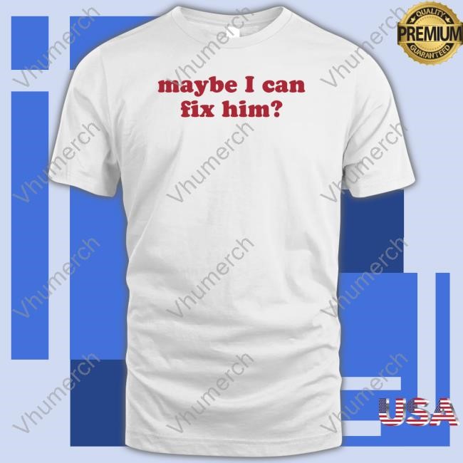 Maybe I Can Fix Him Hoodie