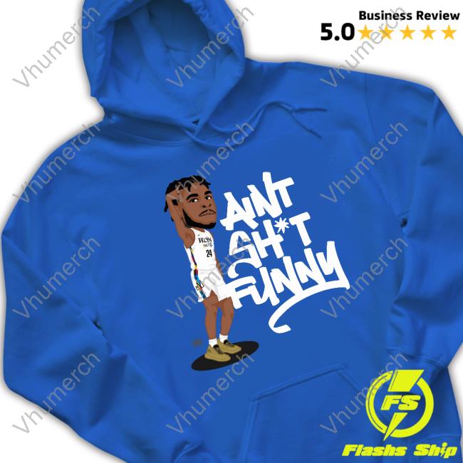 Ain’T Shit Funny Shirt