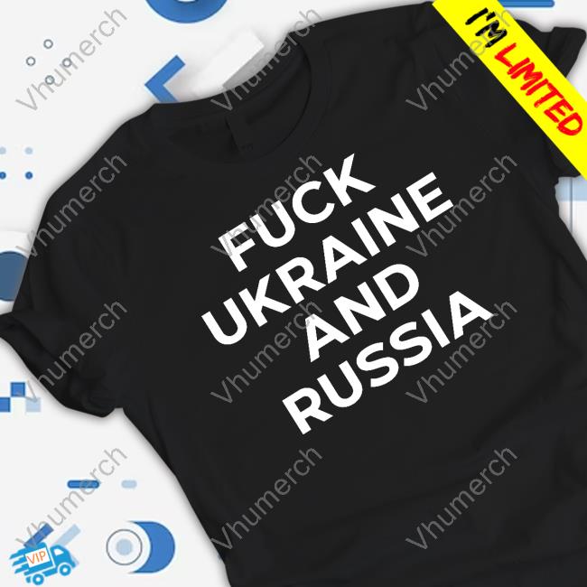 Philthatremains Fuck Ukraine And Russia Tee Shirt