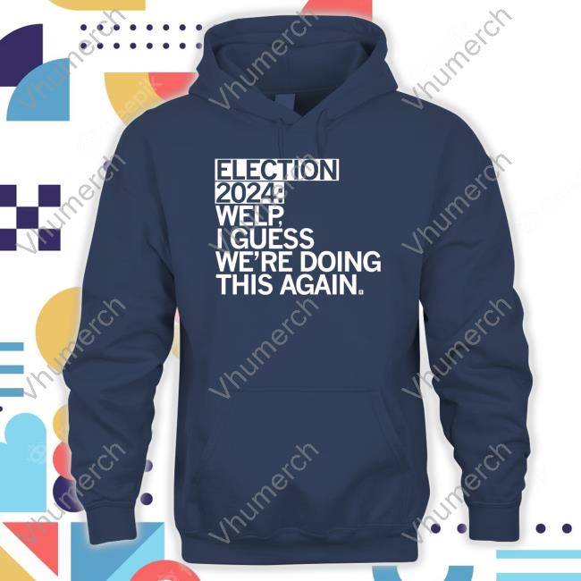 Raygunsite Store Election 2024: Doing This Again Hoodie