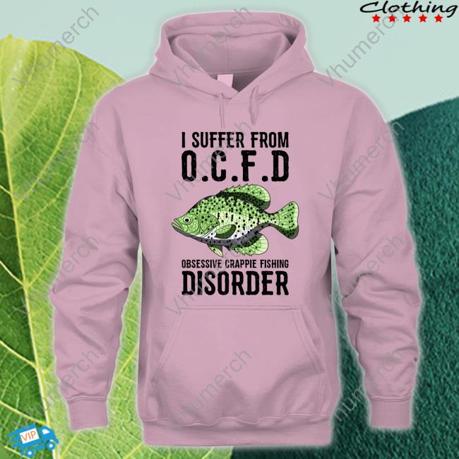 Ceo Of Montegridy Farms, Inc I Suffer From Obsessive Crappie Fishing Disorder Tee