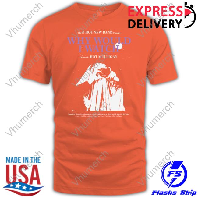 The #1 Hot New Band Presents Why Would I Watch Directed By Hot Mulligan Ghost Film Standard Shirts