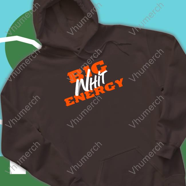 Big Whit Energy Hoodie Cincinnati Bengals Big Whit Energy Hoodie Cincyshirts Merch
