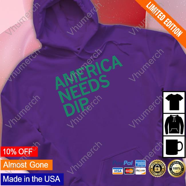 Raygun Shop America Needs Dip Shirts America Needs Dip Tee Shirt Soup Or Bowl Season