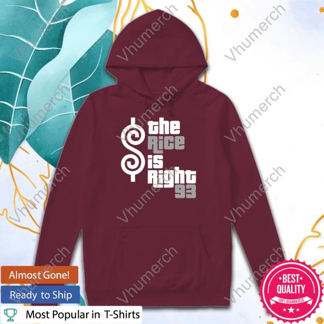 The Rice Is Right 93 Hoodie Jomboymedia The Rice Is Right 93 Tee