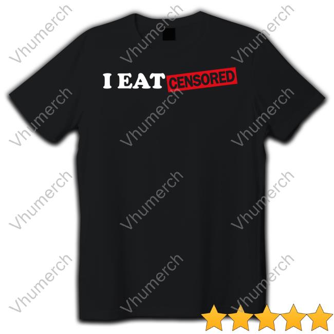 I Eat Censored Sweatshirt