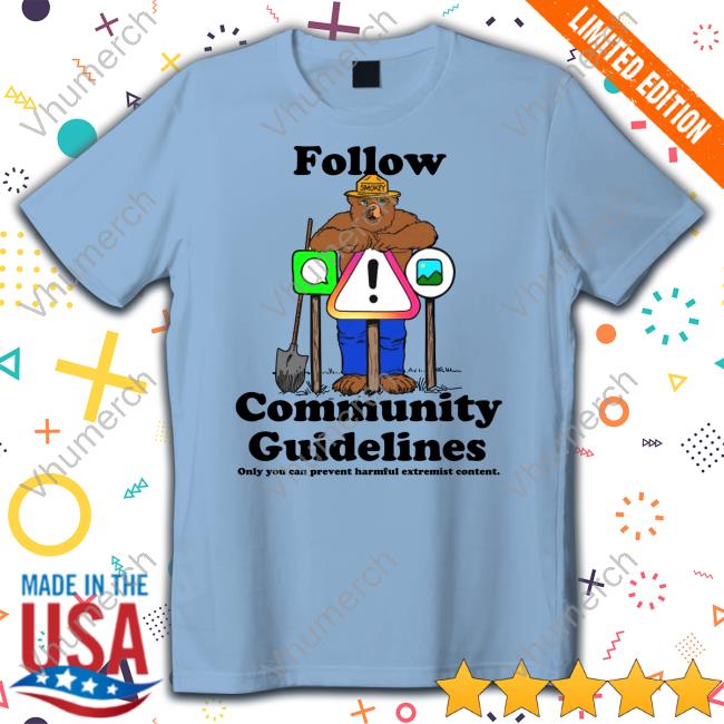 Follow Community Guidelines Tee Shirts