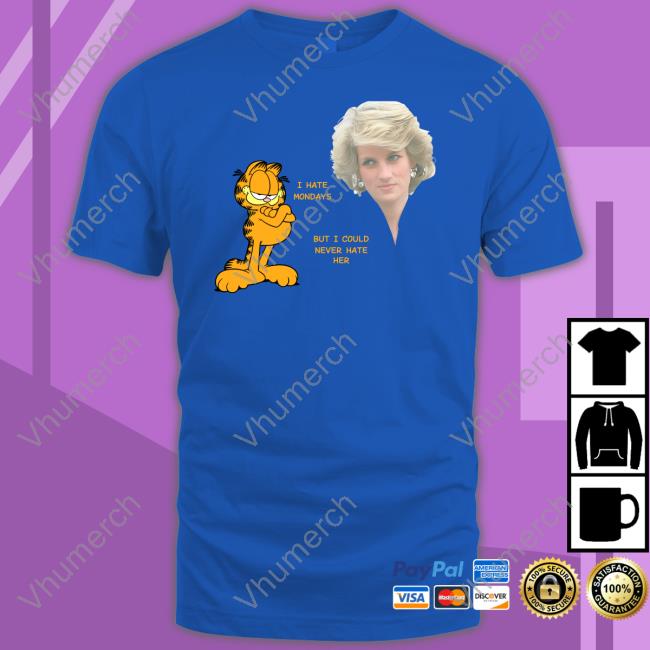 Shirts That Go Hard I Hate Mondays But I Could Never Hate Her T Shirt I Hate Mondays But I Could Never Hate Her Shirt