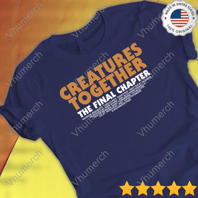 Guardin Merch Creatures Together The Final Chapter Tee Shirt