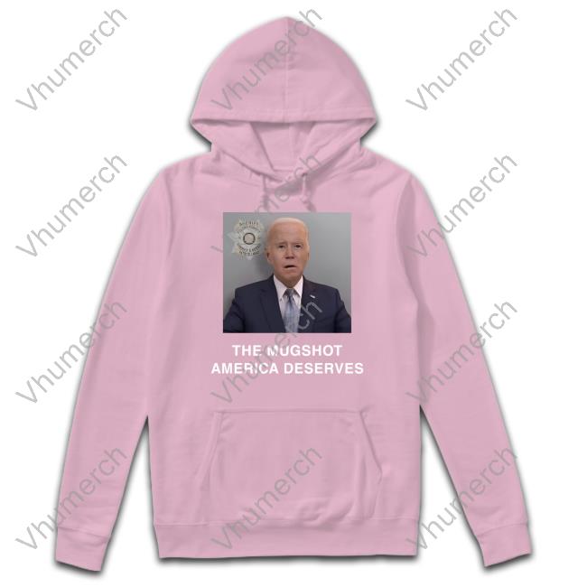 Joe Biden The Mugshot America Deserves T Shirt