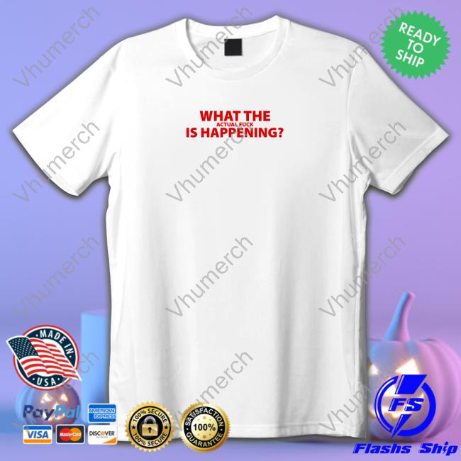 Weird Thrift Store Shirts What The Actual Fuck Is Happening T-Shirt
