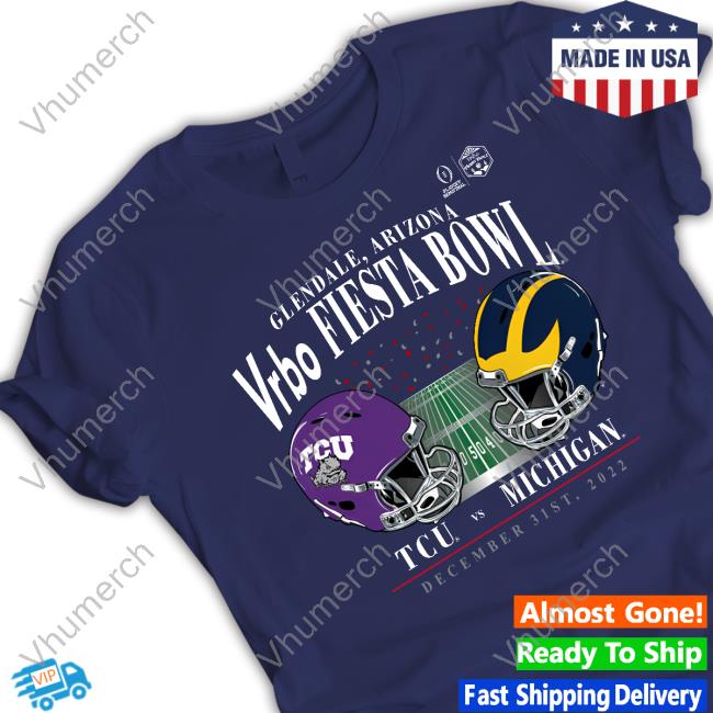 Tcu Horned Frogs Vs Michigan Wolverines Glendale Arizona Vrbo Fiesta Bowl 2022 T Shirt Fanatics Merrch