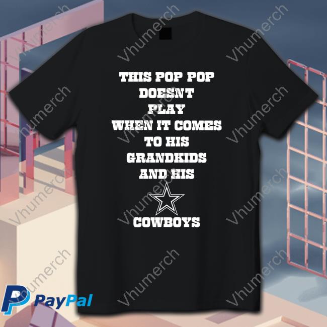 Close Fucking Friends This Pop Pop Doesnt Play When It Comes To His Grandkids And His Cowboys Shirt