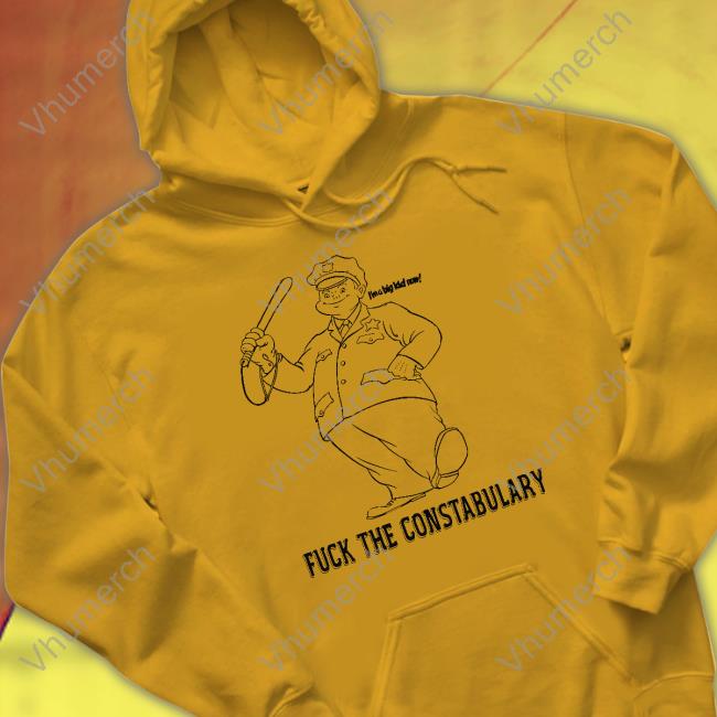 Fuck The Constabulary Tee