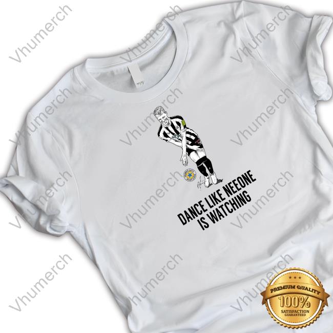 Geordie Gifts Dance Like Neeone Is Watching Shirt