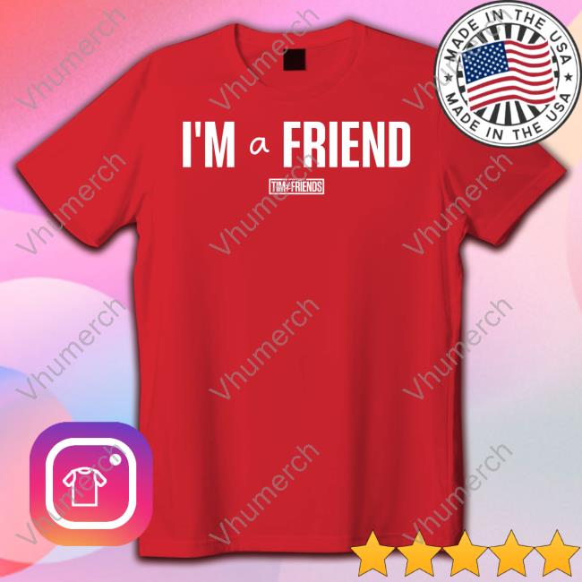 I'm A Friend Tim And Friends Long Sleeve Tee Shirt