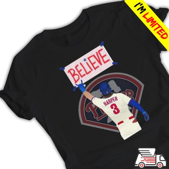 Trending Philadelphia Phillies Believe Bryce Harper Shirt