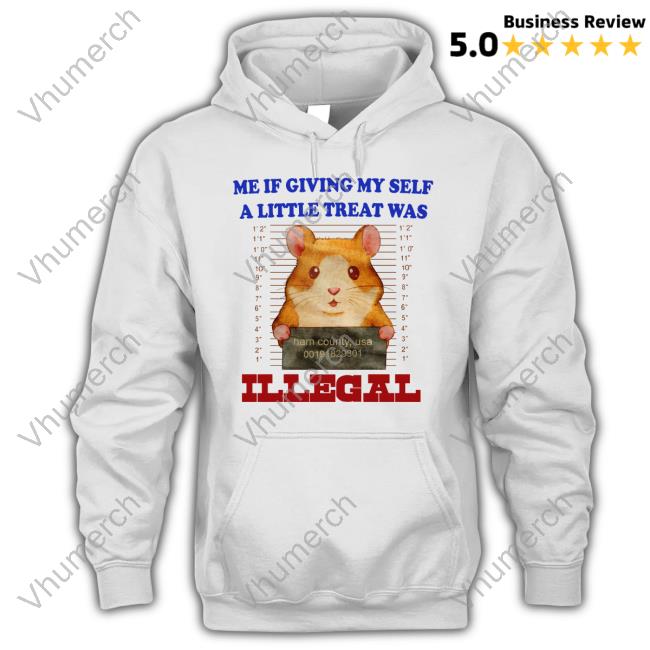 Official Me If Giving Myself A Little Treat Was Illegal Shirt