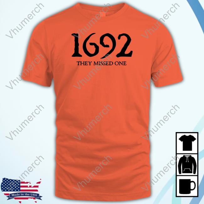 1692 They Missed One Hoodie