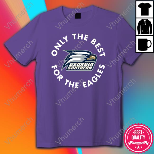 Georgia Southern Only The Best For The Eagles T-Shirts