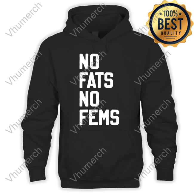 Whitefeelimgs No Fats No Fems Hooded Sweatshirt