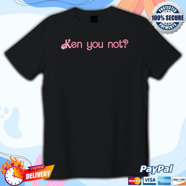 Top Ken You Not 2023 Tee Shirt