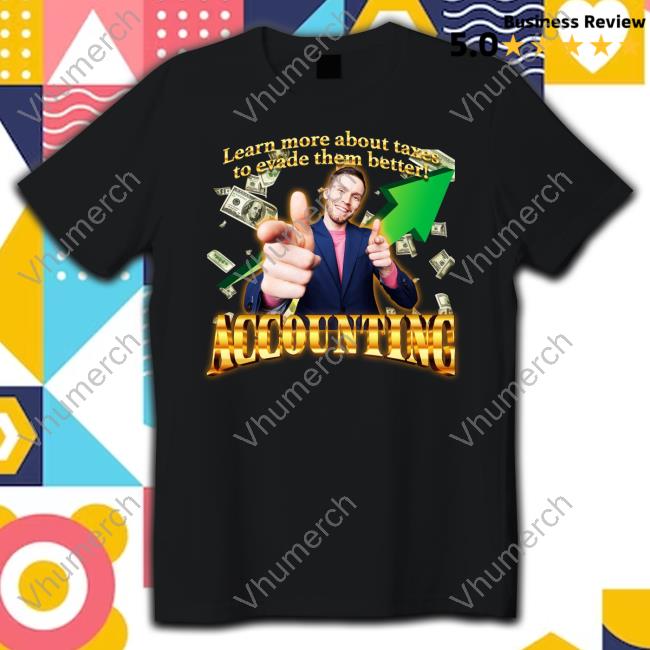 Learn More About Taxes To Evade Them Better Accounting Hoodie Gotfunnymerch