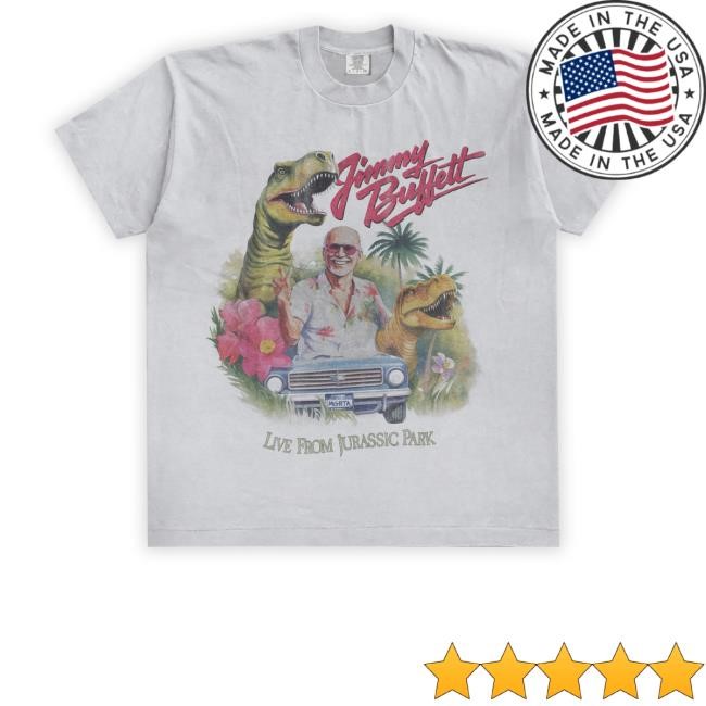 Jimmy Buffett Live From Jurassic Park New Shirt Waveygoods