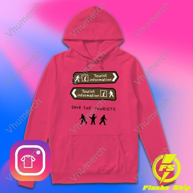 Tourist Information Save The Tourists Long Sleeve Tourist Information Save The Tourists New Shirt