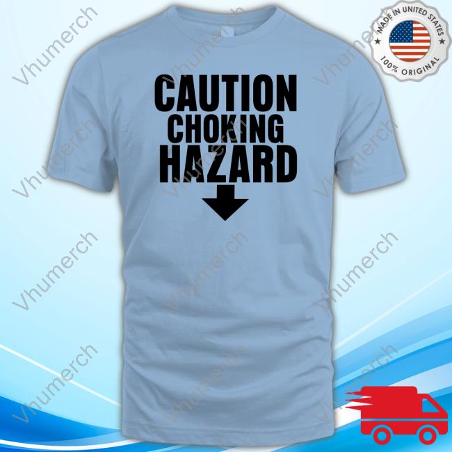 Erwinsmivth Caution Choking Hazard Tee Official Caution Choking Hazard Crewneck Sweatshirt